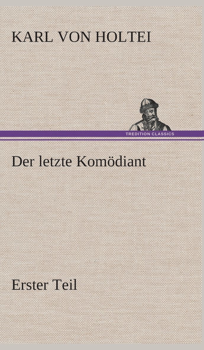 Karl Von Holtei - letzte Komödiant, Inbunden