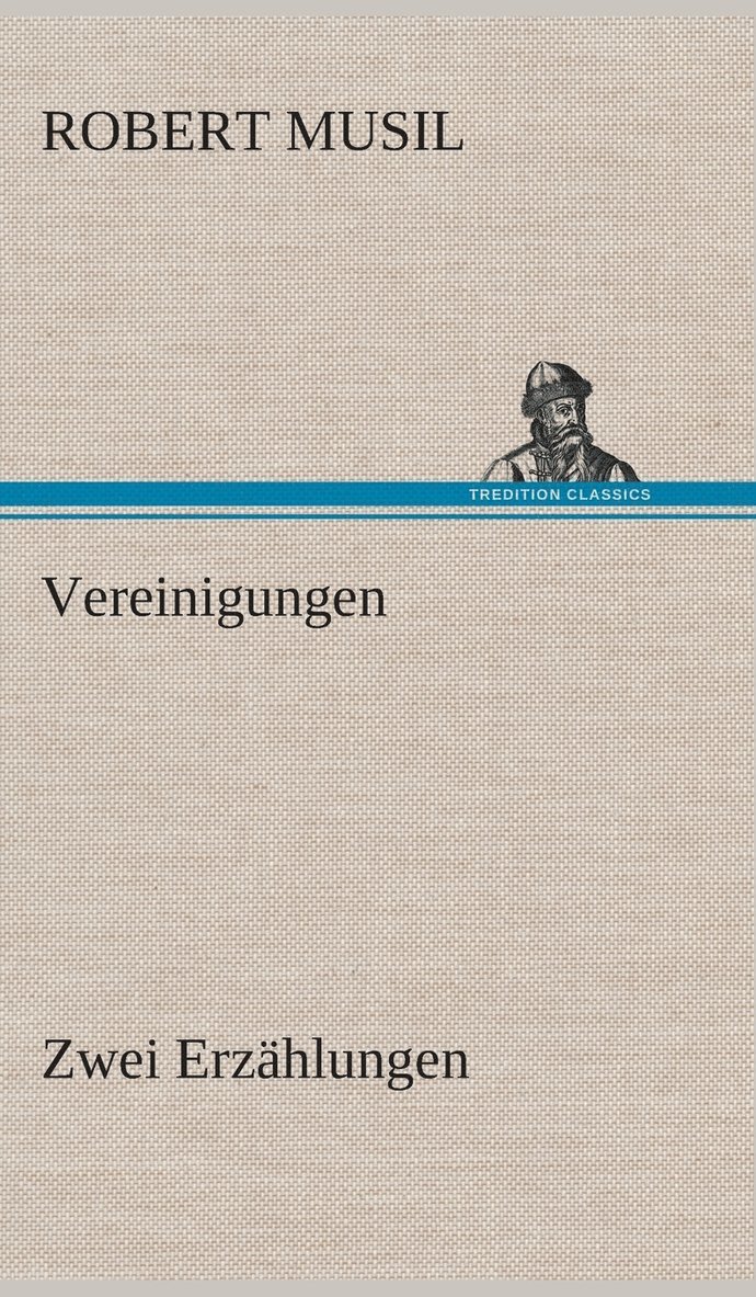 Robert Musil - Vereinigungen, Inbunden