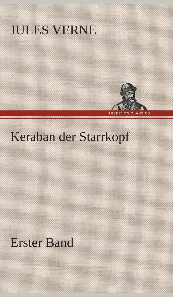 Jules Verne - Keraban der Starrkopf, Inbunden