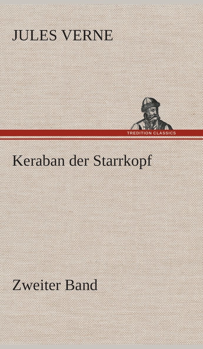 Jules Verne - Keraban der Starrkopf, Inbunden
