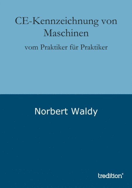 Norbert Waldy - CE-Kennzeichnung von Maschinen, E-bok. Tillgänglighet: Lägg i varukorg