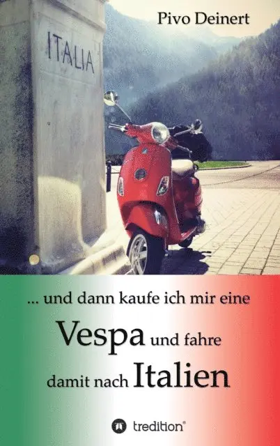 Pivo Deinert - ... und dann kaufe ich mir eine Vespa und fahre damit nach Italien, E-bok. Tillgänglighet: Lägg i varukorg