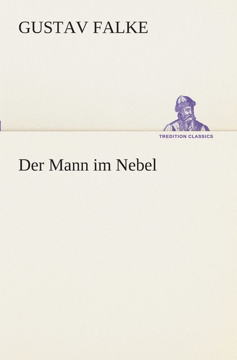 Gustav Falke - Mann im Nebel, Häftad