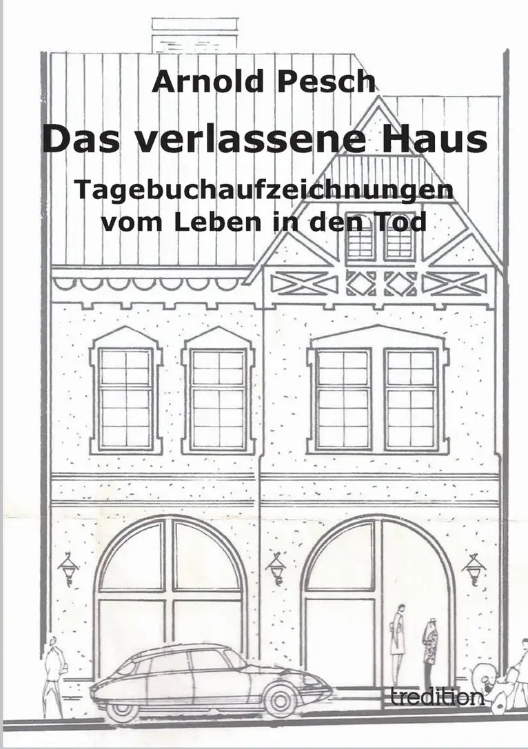 Arnold Pesch - Das verlassene Haus, Häftad. Tillgänglighet: Lägg i varukorg