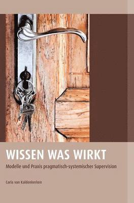 Carla Van Kaldenkerken - Wissen Was Wirkt, Inbunden