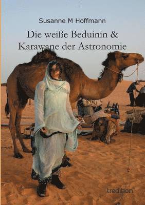 Susanne M Hoffmann - Weisse Beduinin & Karawane Der Astronomie, Häftad