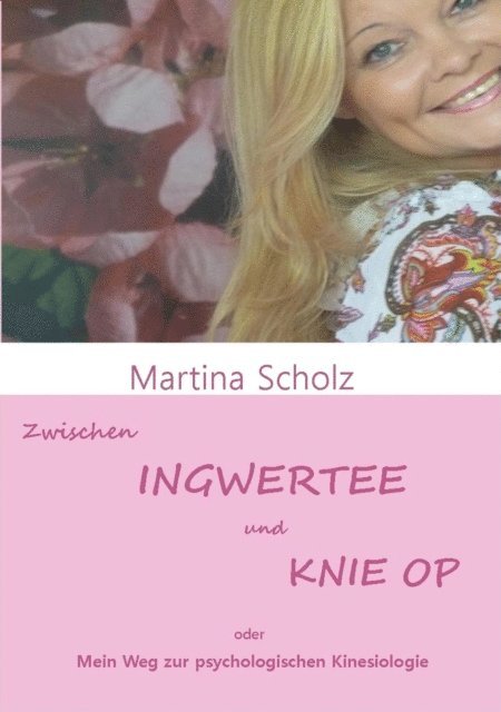 Martina Scholz - Zwischen Ingwertee und Knie OP, E-bok