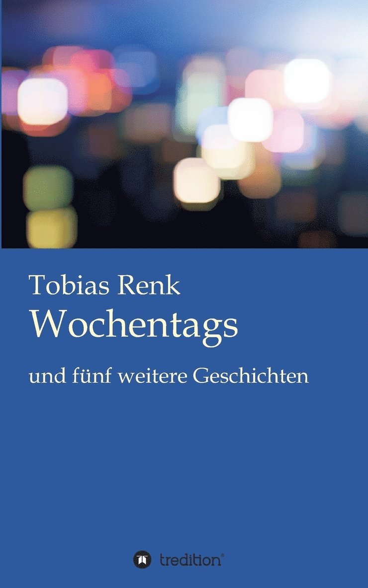 Tobias Renk - Wochentags, Häftad