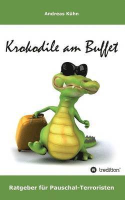 Andreas Kuhn - Krokodile Am Buffet, Häftad