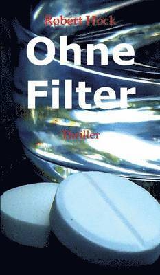 Robert Hock - Ohne Filter, Inbunden