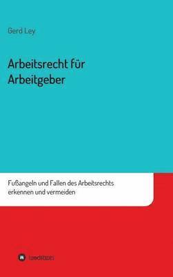 Gerd Ley - Arbeitsrecht Fur Arbeitgeber, Inbunden