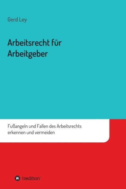 Gerd Ley - Arbeitsrecht für Arbeitgeber, E-bok