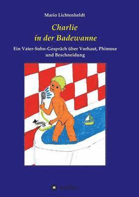 Mario Lichtenheldt - Charlie in der Badewanne, Häftad. Tillgänglighet: Lägg i varukorg