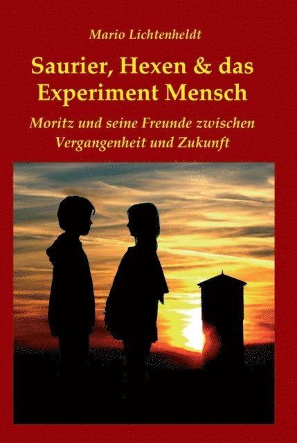 Mario Lichtenheldt - Saurier, Hexen & das Experiment Mensch, E-bok