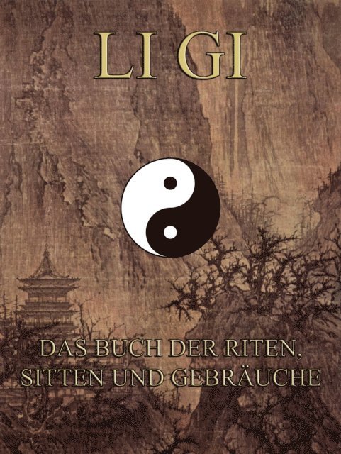 Konfuzius - Li Gi - Das Buch der Riten, Sitten und Gebräuche, E-bok