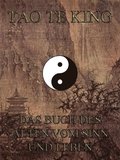 Tao Te King - Das Buch des Alten vom Sinn und Leben