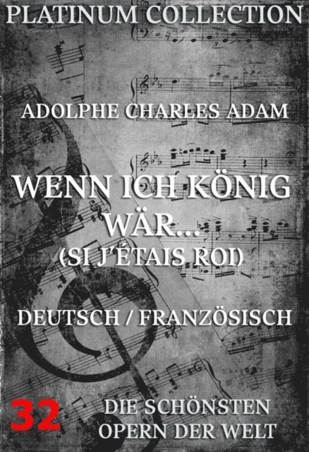 Adolphe Philippe Dennery, Adolphe Charles Adam - Wenn ich König wär (Si j'etais roi), E-bok