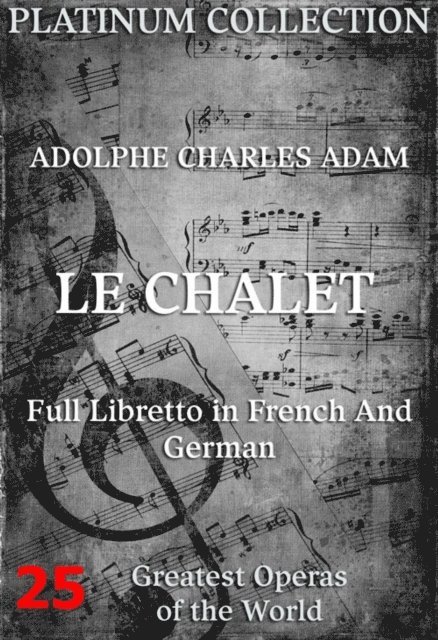 Eugene Scribe, Adolphe Charles Adam - Die Sennerhütte (Le Chalet), E-bok