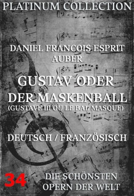 Eugene Scribe, Daniel Francois Esprit Auber - Gustav oder der Maskenball (Gustave III ou Le Bal des Masque), E-bok