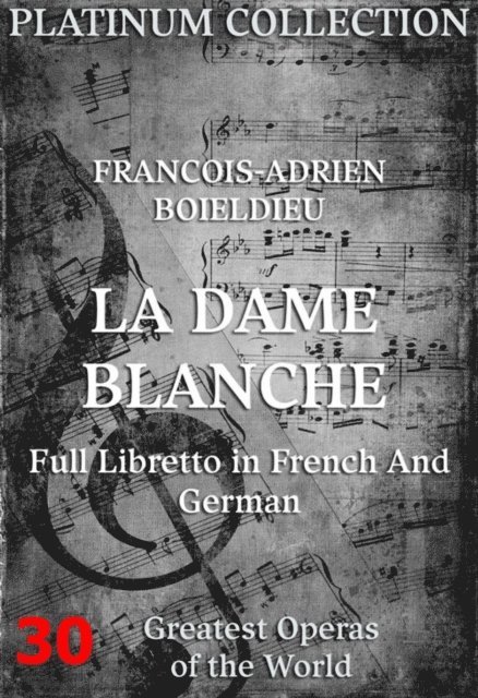 Eugene Scribe, Francois-Adrien Boieldieu - Die weiße Dame (La Dame Blanche), E-bok