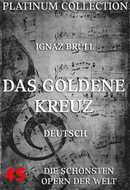 Salomon Hermann Mosenthal, Ignaz Brull - Das goldene Kreuz, E-bok