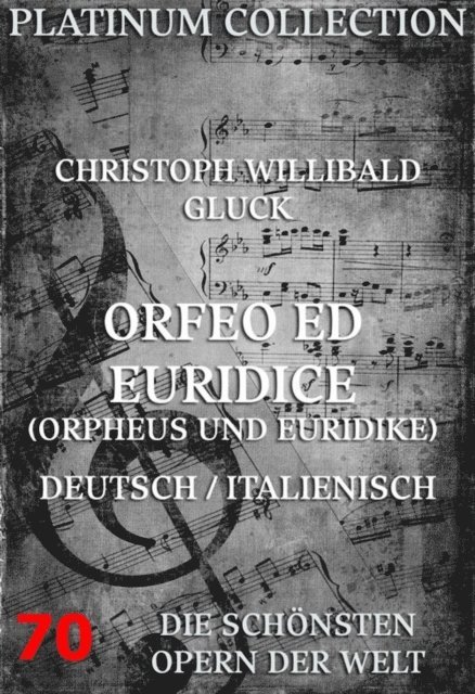 Raniero Simone Francesco de Calzabigi, Christoph Willibald Gluck - Orfeo ed Euridice (Orpheus und Euridike), E-bok