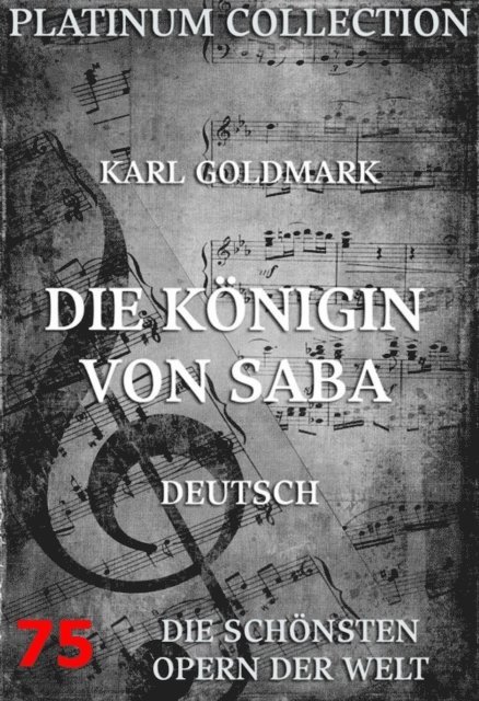 Salomon Hermann Mosenthal, Karl Goldmark - Die Königin von Saba, E-bok