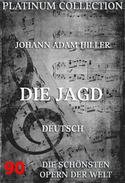 Christian Felix Weisse, Johann Adam Hiller - Die Jagd, E-bok