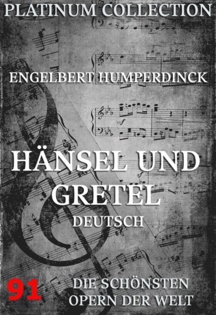 Adelheid Wette, Engelbert Humperdinck - Hänsel und Gretel, E-bok