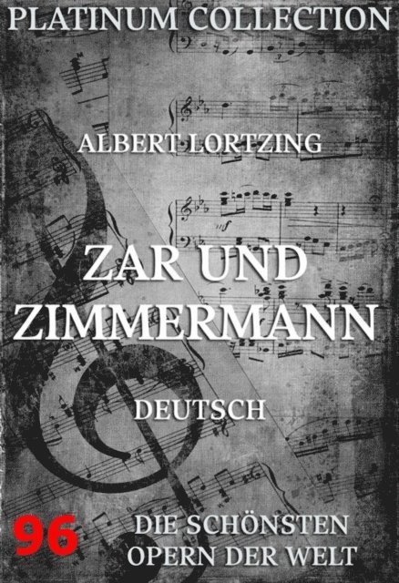 Albert Lortzing - Zar und Zimmermann, E-bok