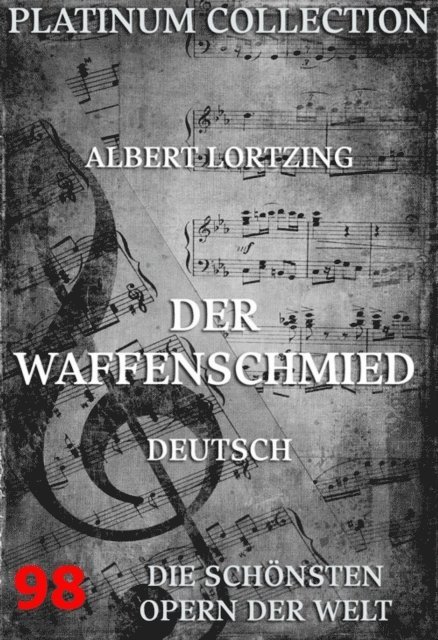 Albert Lortzing - Der Waffenschmied, E-bok