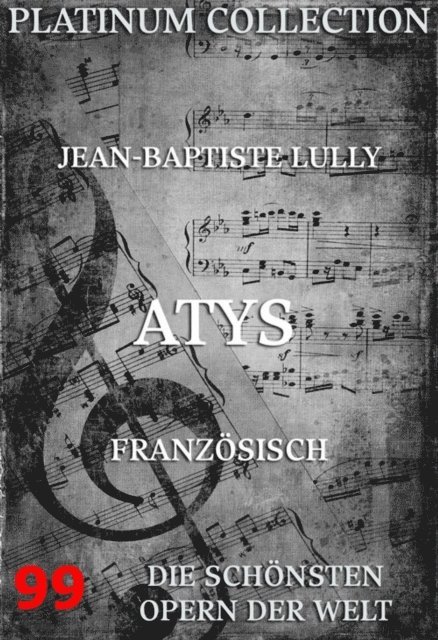 Philippe Quinault, Jean-Baptiste Lully - Atys, E-bok