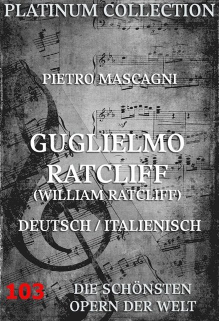 Andrea Maffei, Pietro Mascagni - William Ratcliff, E-bok