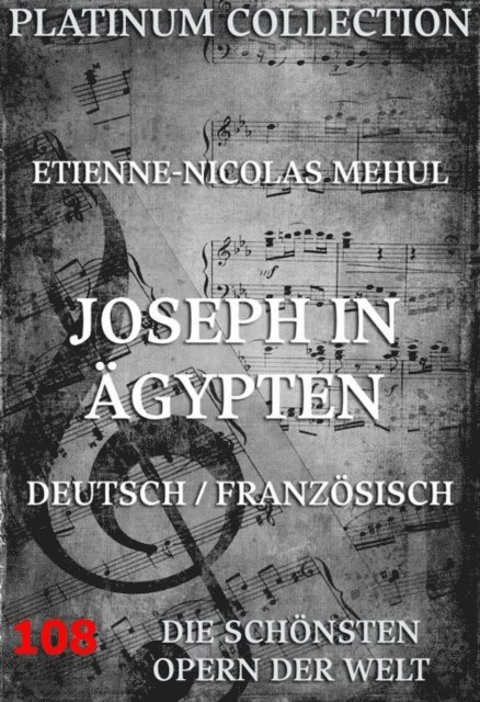Alexandre Duval, Etienne-Nicolas Mehul - Joseph in Ägypten, E-bok