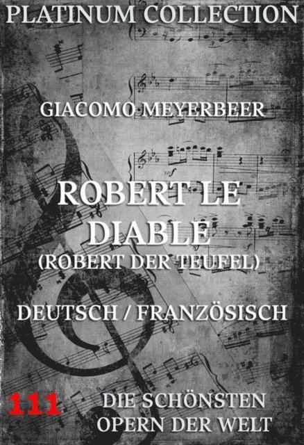 Eugene Scribe, Giacomo Meyerbeer - Robert le Diable (Robert der Teufel), E-bok