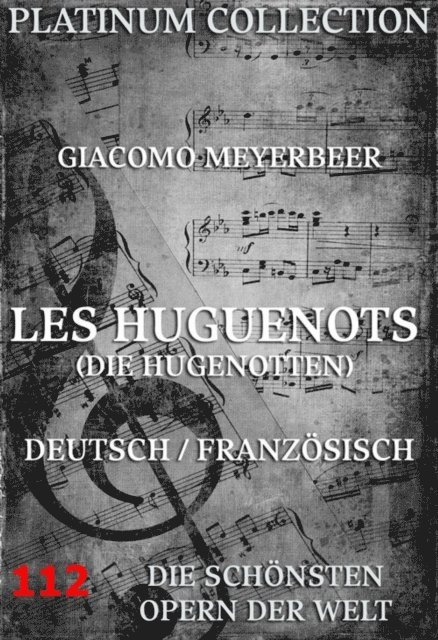 Eugene Scribe, Giacomo Meyerbeer - Les Huguenots (Die Hugenotten), E-bok