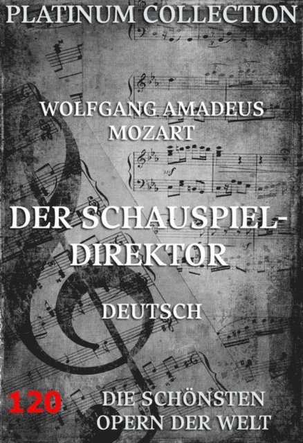 Johann Gottlieb Stephanie, Wolfgang Amadeus Mozart - Der Schauspieldirektor, E-bok