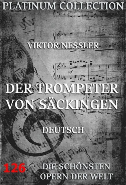 Rudolf Bunge, Viktor Nessler - Der Trompeter von Säckingen, E-bok
