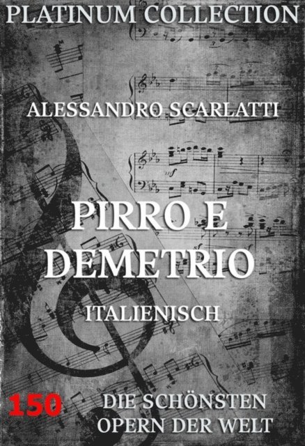 Adriano Morselli, Alessandro Scarlatti - Pirro E Demetrio, E-bok