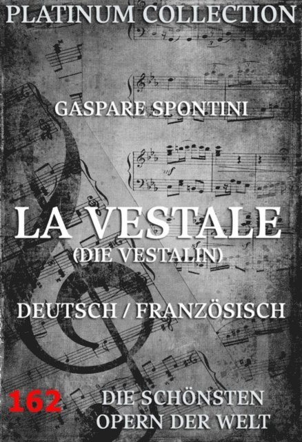 Victor-Joseph Etienne de Jouy, Gaspare Spontini - La Vestale, E-bok