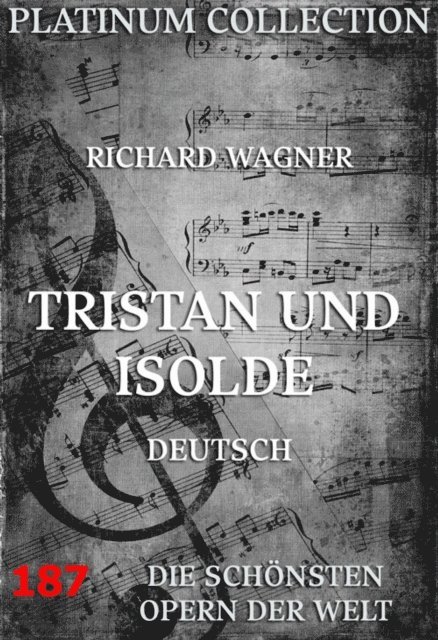 Richard Wagner - Tristan und Isolde, E-bok