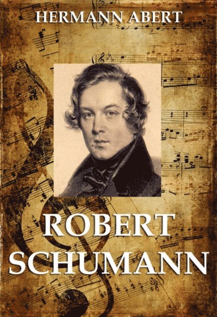 Hermann Abert - Robert Schumann, E-bok. Tillgänglighet: Lägg i varukorg