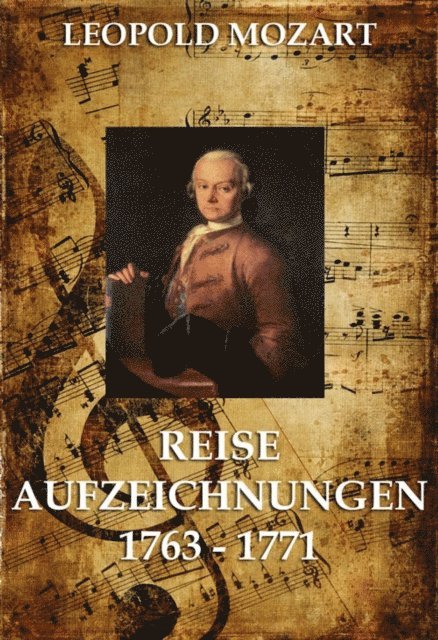 Leopold Mozart - Reiseaufzeichnungen 1763 - 1771, E-bok