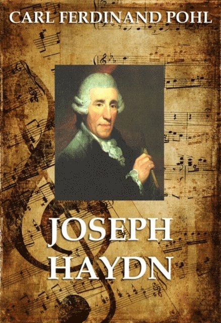 Carl Ferdinand Pohl - Joseph Haydn, E-bok