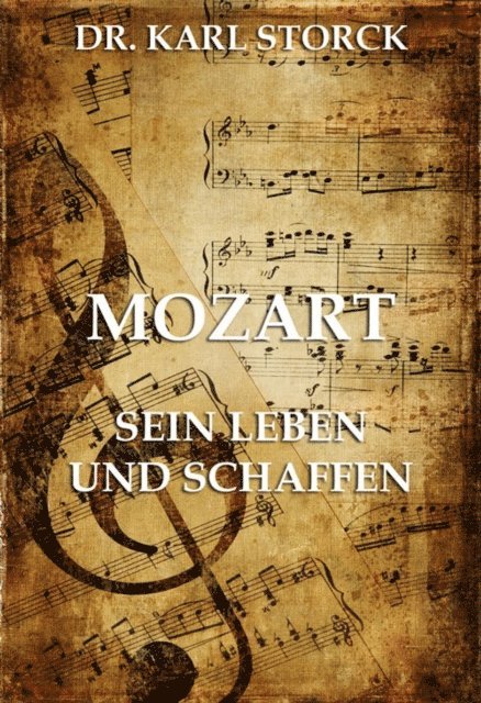 Karl Storck - Mozart - Sein Leben und Schaffen, E-bok