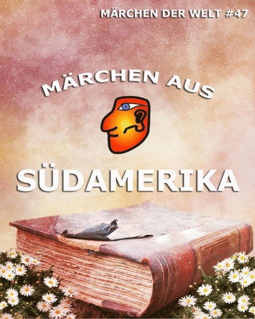 Theodor Koch-Grunberg - Märchen aus Südamerika, E-bok