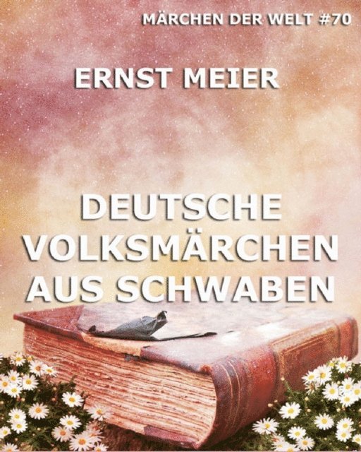 Ernst Meier - Deutsche Volksmärchen aus Schwaben, E-bok