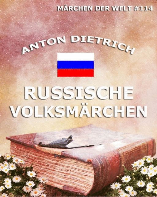 Anton Dietrich - Russische Volksmärchen, E-bok