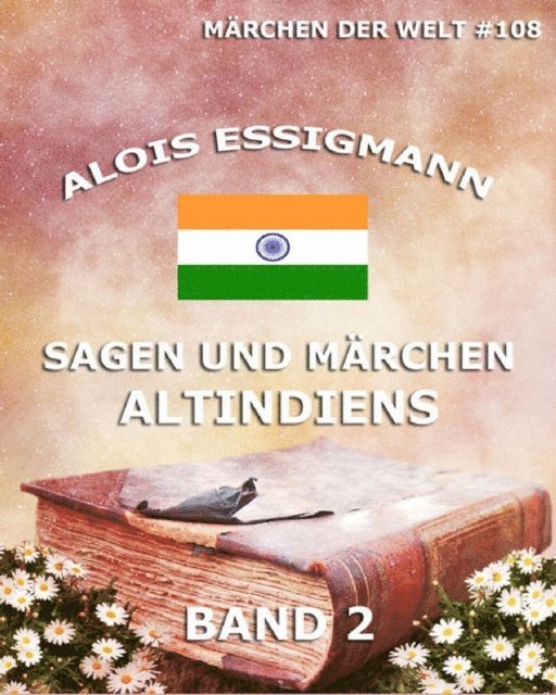 Alois Essigmann - Sagen und Märchen Altindiens, Band 2, E-bok. Tillgänglighet: Lägg i varukorg