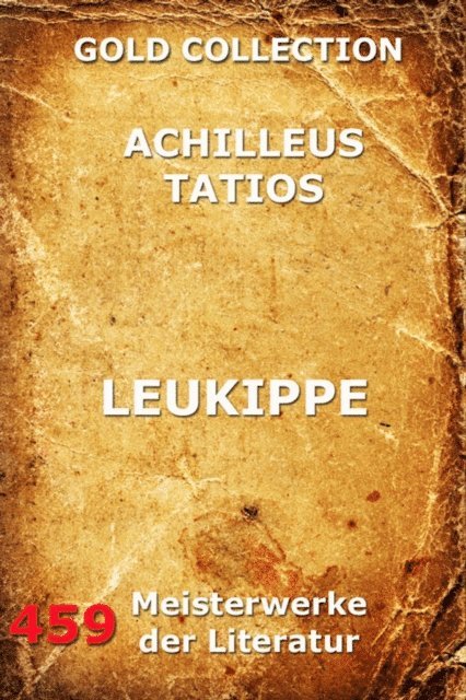 Achilleus Tatios - Leukippe, E-bok